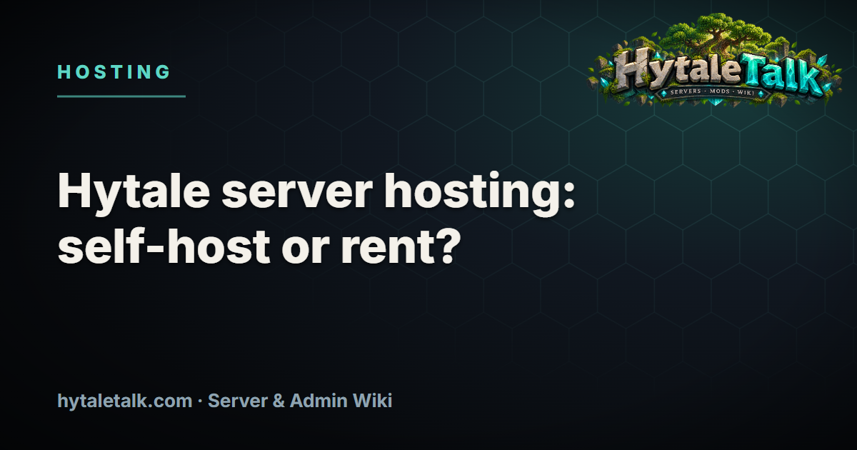 Hytale server hosting: self-host or rent? An honest take