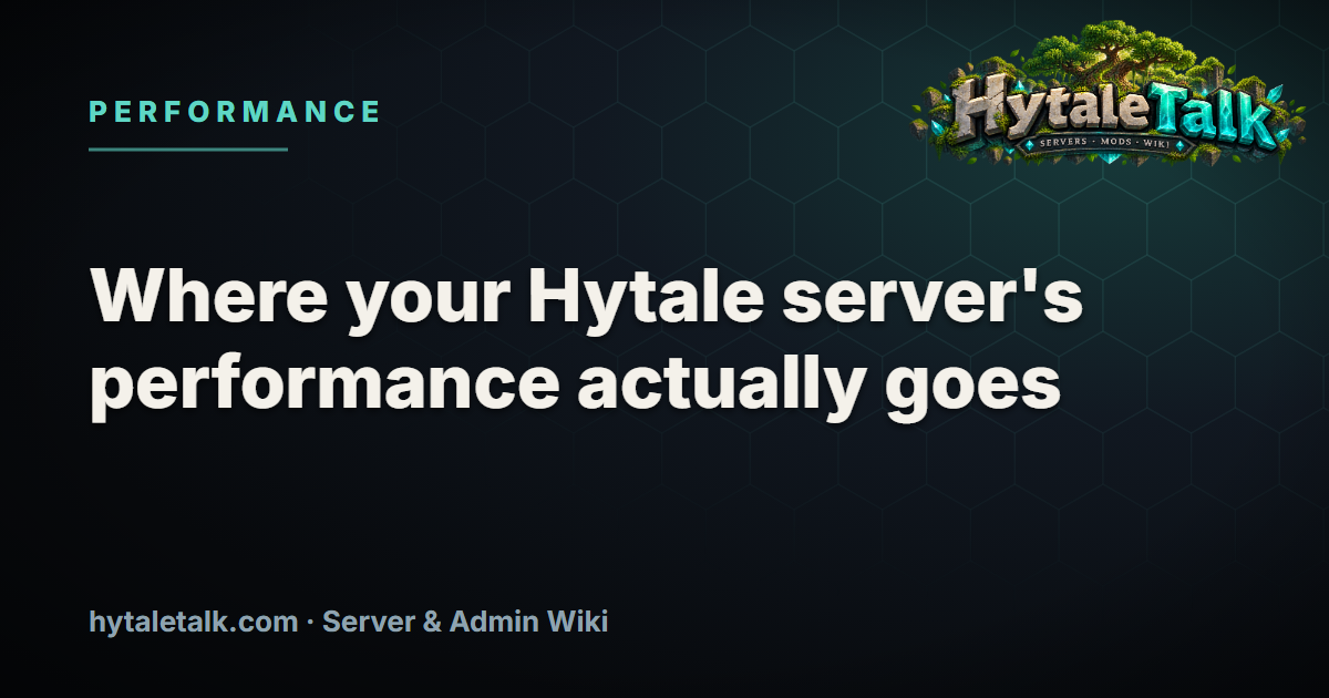 Hytale server running like treacle? Where the performance actually goes